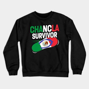 Chancla Survivor La Chancla Mexican Mexico Flag Crewneck Sweatshirt